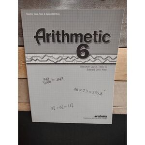 Arithmetic 6 Teacher Quiz, Test, & Speed Drill Key (6th Grade - Abeka) #15739209